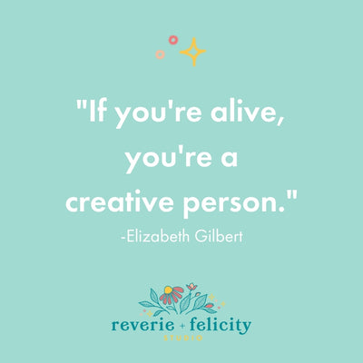 If You're Alive, You're a Creative Person